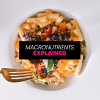 Macronutrients Explained